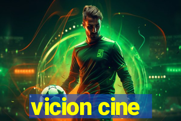 vicion cine